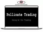 Pollinate Trading - Systems Building With AI Download